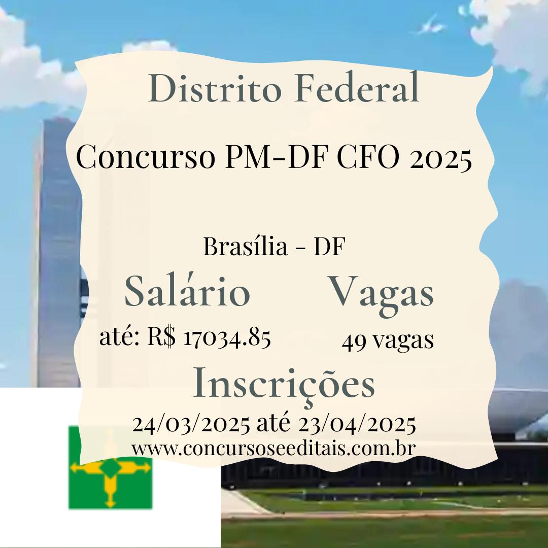 Concurso PM-DF: 49 Vagas para Oficiais Até R$ 17mil!