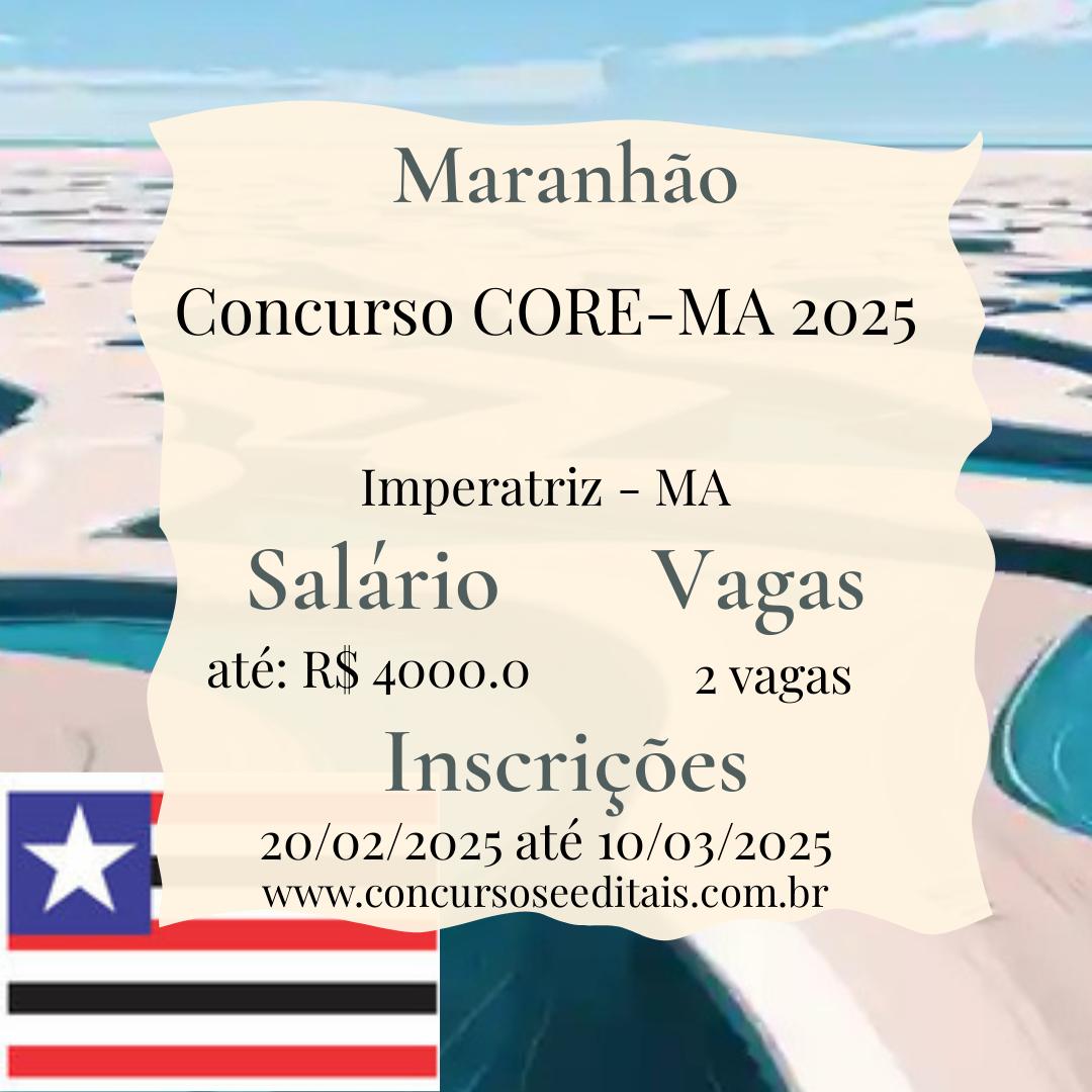 CORE-MA Abre Concurso Público com Duas Vagas!